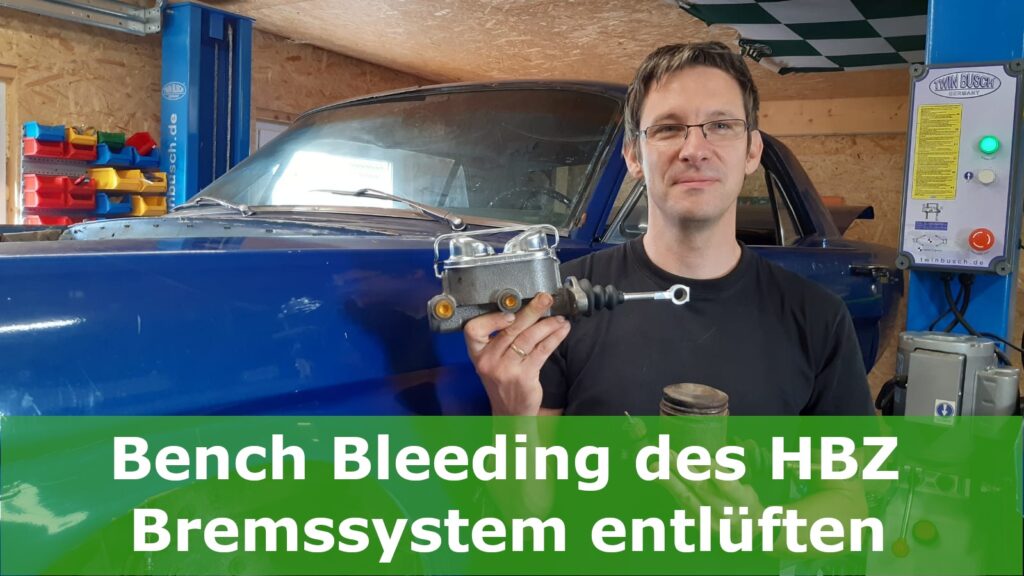 Bremse Teil 2 – Bench Bleeding – Hauptbremszylinder vorentlüften und Bremssystem entlüften