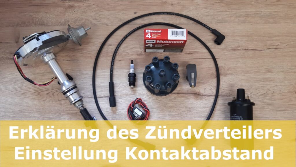 Zündung Teil 1- Einstellung des Unterbrecherkontakt und des Zündzeitpunkt, Aufbau des Zündverteilers