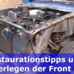 Karosseriearbeiten Teil 1 - Tipps zur Restauration und zerlegen der Front