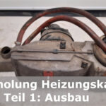 Ausbau und Überholung des Heizungskastens Teil 1