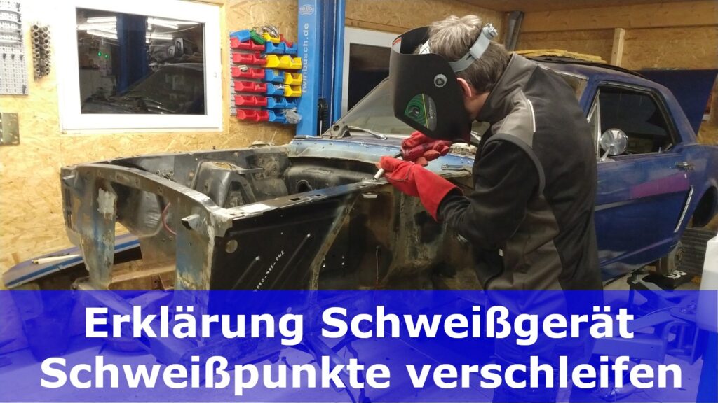 Karosseriearbeiten Teil 4 : Erklärung Schutzgasschweißgerät / Verschleifen der Schweißpunkte