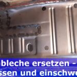 Karosseriearbeiten Teil 7: Bodenbleche absetzen / lochen und punktschweißen