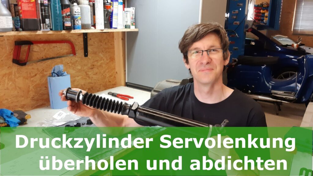 Druckzylinder Servolenkung überholen / reparieren / abdichten